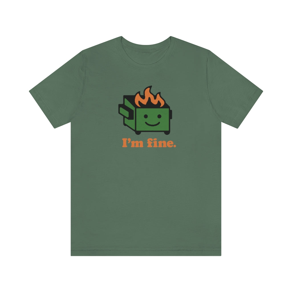 I'm Fine - Dumpster Fire Unisex Jersey Short Sleeve Tee