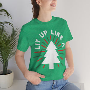 LIT up like a Christmas Tree - Unisex tee