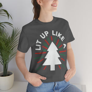 LIT up like a Christmas Tree - Unisex tee